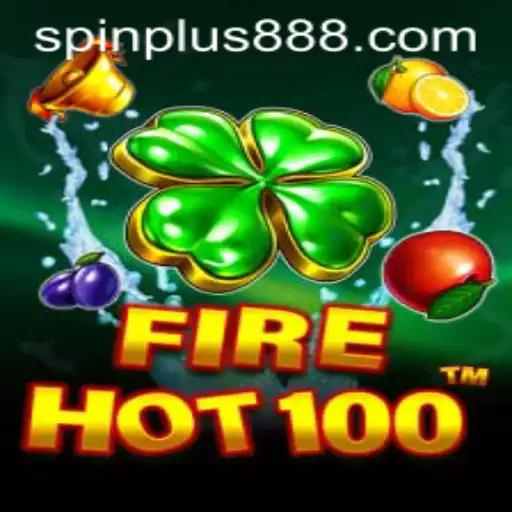 Unleashing Action with FireHot100: The Ultimate SpinPlus Experience